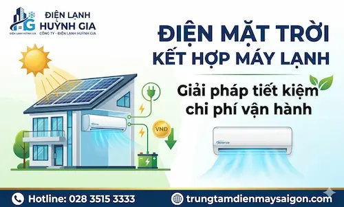 Điện mặt trời kết hợp máy lạnh: Giải pháp tiết kiệm chi phí vận hành